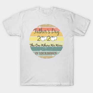 Father's Day The One Where We Were In Lockdown 2020 Funny Fathers Day Vintage T-Shirt